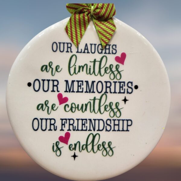 Our Friendship is Endless Ceramic Ornament